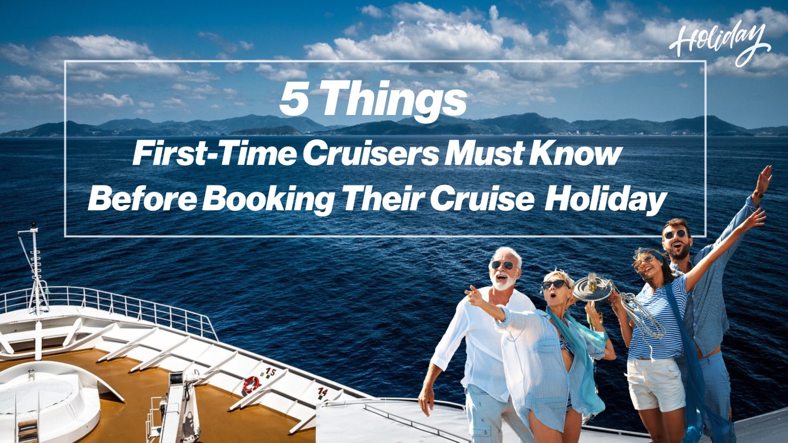5 Things First-Time Cruisers Must Know Before Booking Their Cruise Holiday