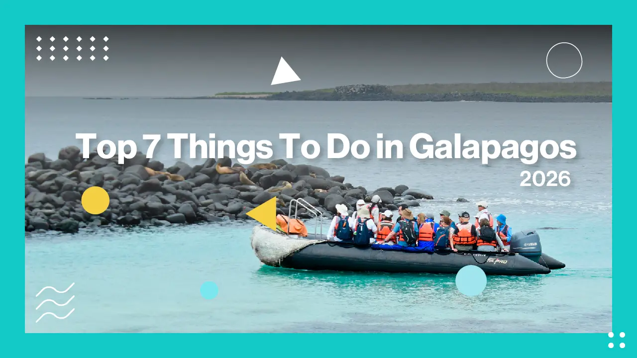 Top 7 Things To Do in Galapagos in 2026