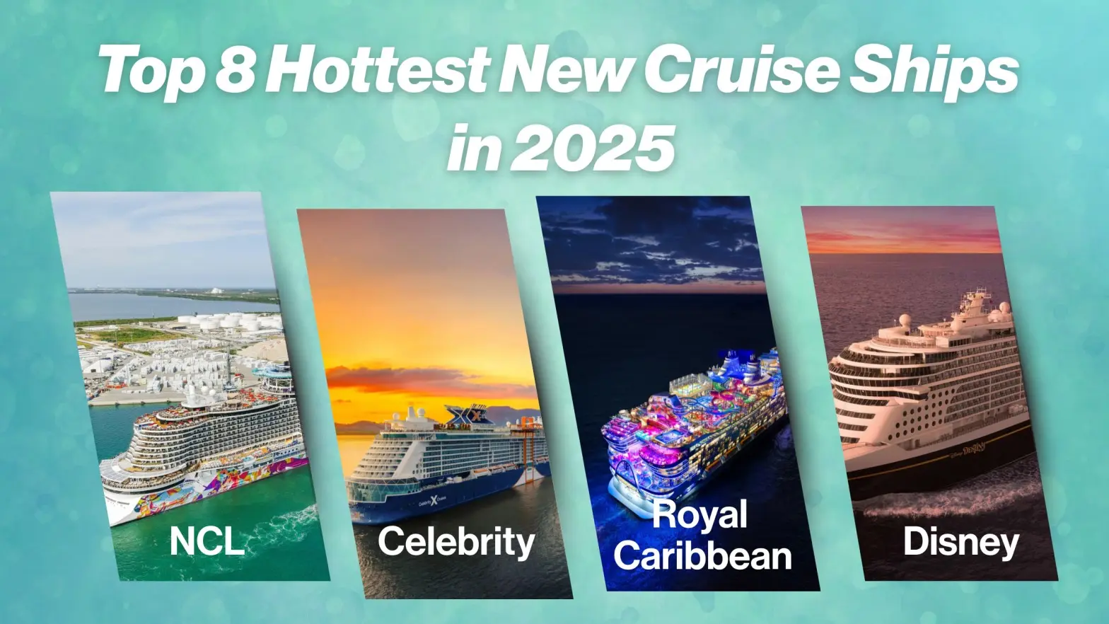 Top 8 Hottest New Cruise Ships in 2025